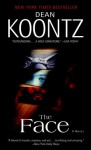 The Face: A Novel - Dean Koontz