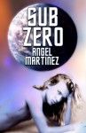 Sub Zero (An ESTO Universe Novel) - Angel Martinez