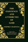 The Existence and Attributes of God, Volume 7 of 50 Greatest Christian Classics, 2 Volumes in 1 - Stephen Charnock