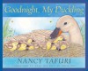 Goodnight, My Duckling (Board Book) - Nancy Tafuri