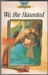 We, the Haunted (Lions Tracks) - Pete Johnson