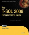 Pro T-SQL 2008 Programmer's Guide (Expert's Voice in SQL Server) - Michael Coles