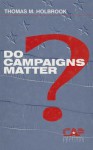 Do Campaigns Matter? - Thomas Holbrook