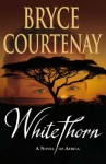 White Thorn - Bryce Courtenay