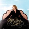 I Hear Angels (Audiocd) - Sheila Walsh