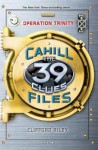 The 39 Clues: The Cahill Files #1: Operation Trinity - Clifford Riley