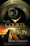 In the Courts of the Sun - Brian D'Amato