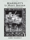 Beardsley's Le Morte Darthur: Selected Illustrations - Aubrey Beardsley