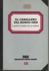 El Caballero del Hongo Gris (Biblioteca Básica Salvat, #50) - Ramón Gómez de la Serna