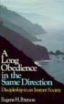 A Long Obedience in the Same Direction: Discipleship in an Instant Society - Eugene H. Peterson