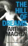 The Hill of Dreams - Arthur Machen, Catherine Fisher