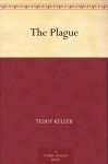 The Plague - Albert Camus, Teddy Keller