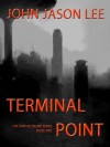 Terminal Point (The Hunter Drune Series Book 1) - John Jason Lee