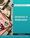 Introduction to Weatherization Trainee Guide - National Center for Construction Educati