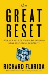 The Great Reset: How the Post-Crash Economy Will Change the Way We Live and Work - Richard Florida