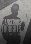 Dangerous Thoughts: Provocative Writings on Contemporary Issues - Gary Jason