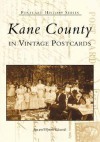 Kane County: In Vintage Postcards - Jim Edwards, Wynette Edwards