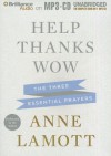 Help, Thanks, Wow: The Three Essential Prayers - Anne Lamott