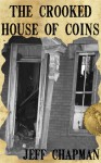 The Crooked House of Coins - Jeff Chapman