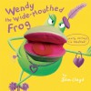 Wendy the Wide-Mouthed Frog - Sam Lloyd