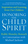 Honoring the Child Spirit: Inspiration and Learning from Our Children - Shmuley Boteach