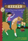 Keeker and the Pony Camp Catastrophe - Hadley Higginson, Lisa Perrett