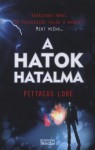 A hatok hatalma (Lorieni krónikák, #2) - Pittacus Lore, Illés Róbert