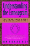 Understanding The Enneagram: The Practical Guide To Personality Types - Don Richard Riso