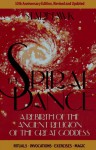 The Spiral Dance: A Rebirth Of The Ancient Religion Of The Great Goddess - Starhawk