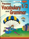 Practise Vocabulary and Grammar: Stage 1 - Peter Howard