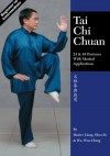 Tai Chi Chuan: 24 & 48 Postures with Martial Applications - Shou-Yu Liang, Wen-Ching Wu, Wen C. Wu