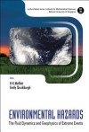 Environmental Hazards: The Fluid Dynamics and Geophysics of Extreme Events - H.K. Moffatt, Emily Shuckburgh