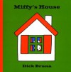 Miffy's House - Dick Bruna