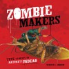 Zombie Makers: True Stories of Nature's Undead (Nonfiction - Grades 4-8) - Rebecca L. Johnson