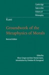 Kant: Groundwork of the Metaphysics of Morals (Cambridge Texts in the History of Philosophy) - Mary Gregor, Jens Timmermann, Christine M. Korsgaard