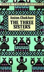 The Three Sisters - Anton Chekhov