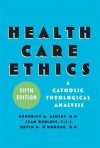 Health Care Ethics: A Catholic Theological Analysis - Benedict M. Ashley, Kevin D. O'Rourke