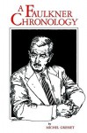 A Faulkner Chronology - Michel Gresset