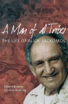 A Man of All Tribes: The Life of Alick Jackomos - Richard Broome, Corinne Manning