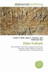 Elder Futhark - Agnes F. Vandome, John McBrewster, Sam B Miller II