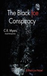 The Black Ice Conspiracy - C.R. Myers