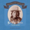 Sitting Bull: Tatanka Iyotake - Sneed B. Collard III