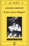 Il mio amico Maigret - Georges Simenon, Franco Salvatorelli