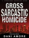 Gross Sarcastic Homicide (Mary Cooper Mystery #3) - Dani Amore