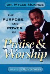 Purpose and Power of Praise & Worship - Myles Munroe, Ron Kenoly