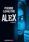 Alex (Littérature française) - Pierre Lemaitre