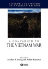 A Companion to the Vietnam War - Marilyn B. Young, Robert Buzzanco