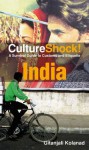 CultureShock! India (Cultureshock India: A Survival Guide to Customs & Etiquette) - Gitanjali Kolanad