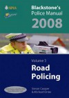 Blackstone's Police Manual Volume 3: Road Policing 2008 - Michael Orme