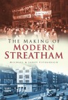 The Making of Modern Streatham - Janet Fitzgerald, Michael Fitzgerald